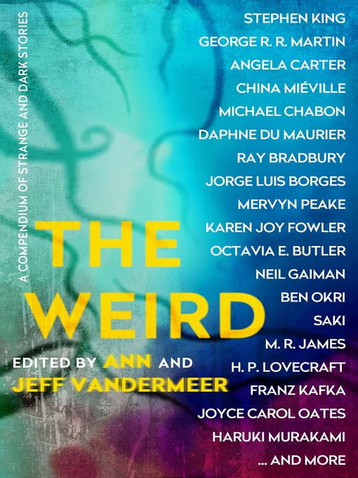 Title details for The Weird by Jeff VanderMeer - Available